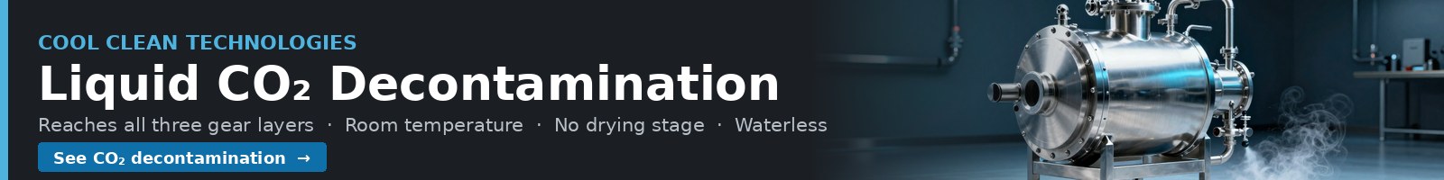 Cool Clean Technologies liquid CO2 decontamination: reaches all three gear layers, room temperature, no drying stage, waterless.